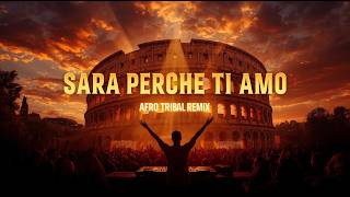 Sarà Perché Ti Amo - (Funky Afro - Tribal House Remix 2026) Extended