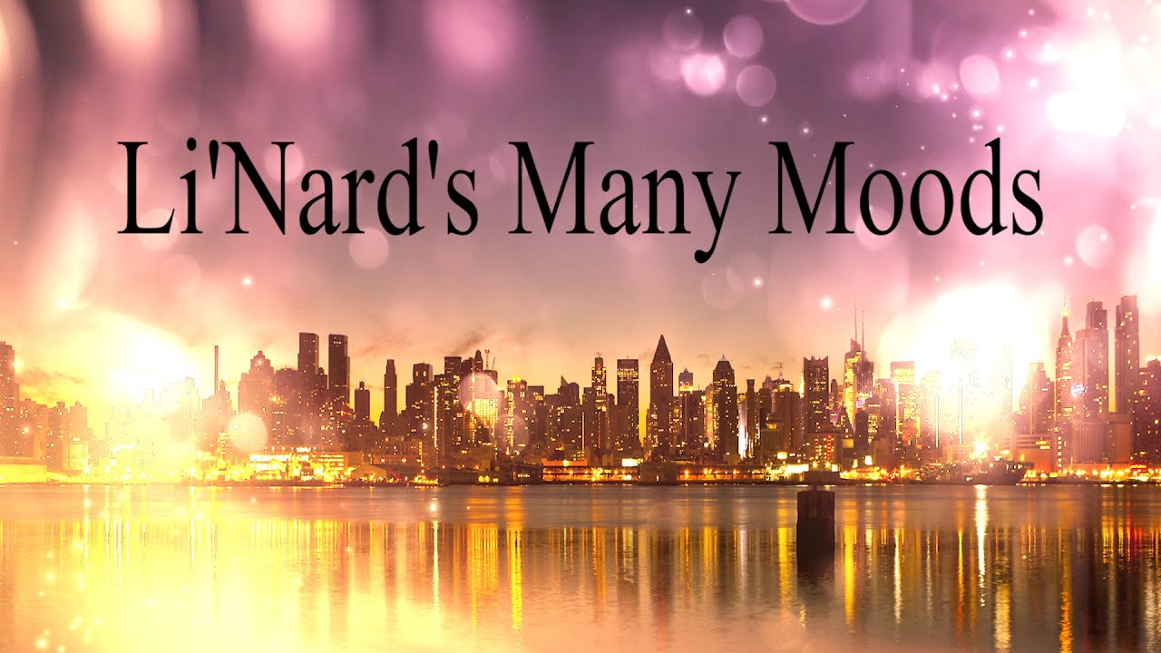 LI'NARD'S MANY MOODS