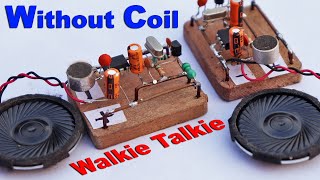 Easiest way to Make a Without Coil Walkie Talkie