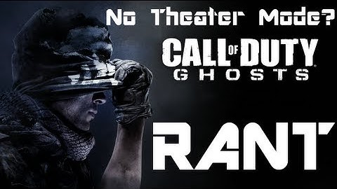 COD Ghosts Rant: No Theater Mode? BULLSHIT!
