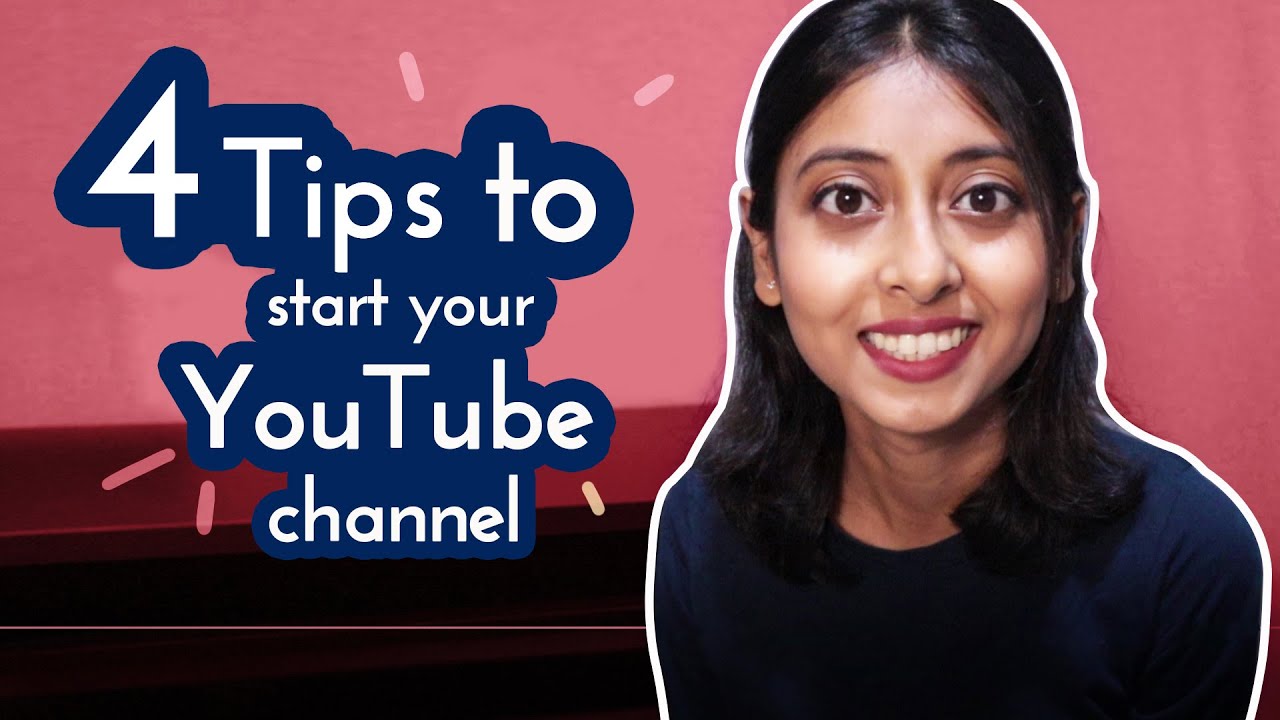 Want to Start a YouTube Channel? | 4 Tips for Beginners - YouTube