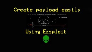 Create Metasploit payload easily using Ezsploit [Hindi] | D2kYT |
