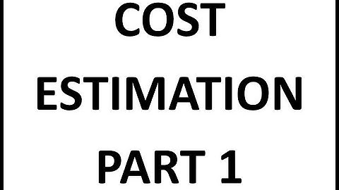 COST ESTIMATION PART 1