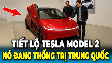 Tesla Model 2 2026 Của Elon Musk Cuối Cùng Đã Được Tiết Lộ: Nó Đang Thống Trị Thị Trường Trung Quốc?