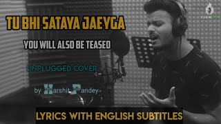 Tu Bhi Sataya Jayega |Vishal Mishra | Cover By Harshit Pandey | Lyrics | Visionistan