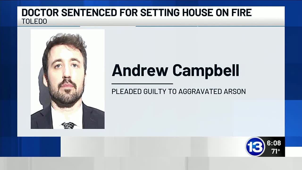 Toledo doctor sentenced for setting another doctor’s house on fire ...
