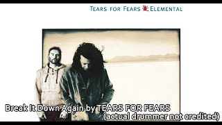 #195 BREAK IT DOWN AGAIN by TEARS FOR FEARS (actual drummer not credited) - Drum Rendition