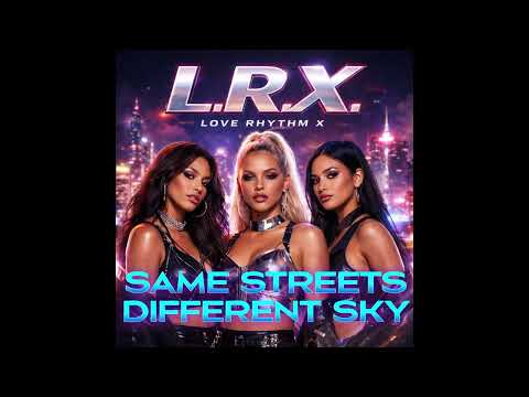 L.R.X - Same Streets, Different Sky  (Official Audio)
