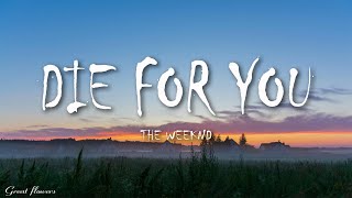 The Weeknd - DIE FOR YOU (Lyrics)