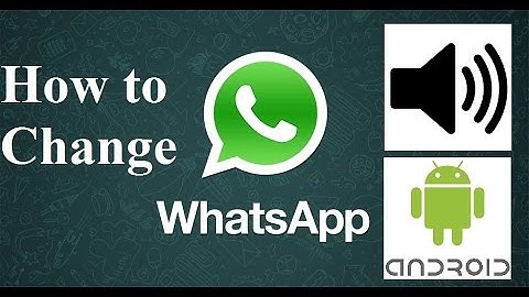 How to Change Whatsapp Notification Sound in Android (Requested)