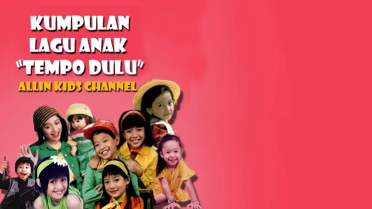 Kumpulan Lagu Anak Tempo Dulu Terbaik seri 2