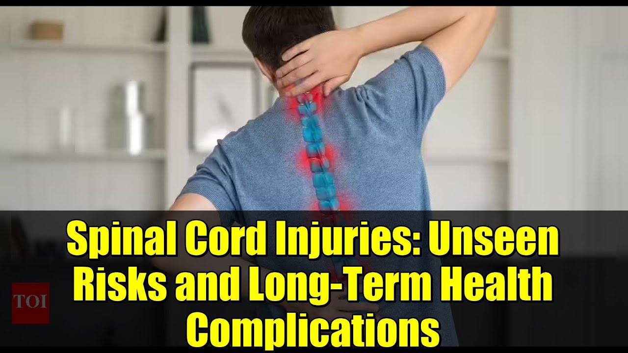 Spinal Cord Injuries: Unseen Risks and Long-Term Health Complications