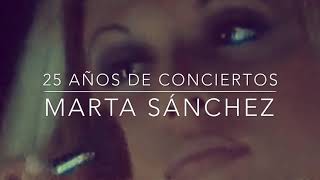 Marta Sánchez - 1994/2019 - 25 Años de conciertos en solitario