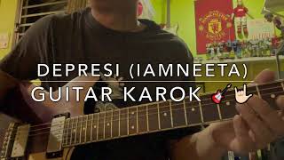 Download Lagu Depresi (Iamneeta) - Guitar Karok 🎸🤟🏻 MP3