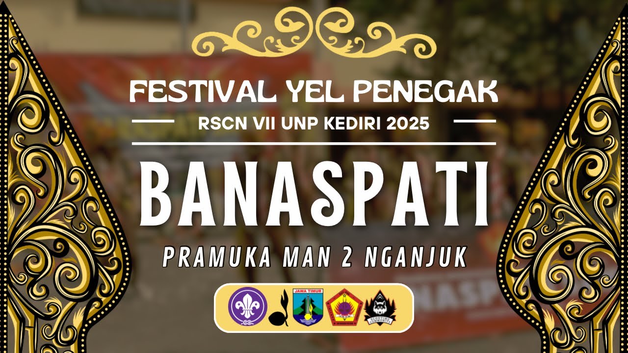FESTIVAL YEL PENEGAK BANASPATI PRAMUKA MAN 2 NGANJUK | RSCN VII 2025