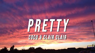 Coco &amp; Clair Clair - Pretty (TikTok Remix) [Lyrics]