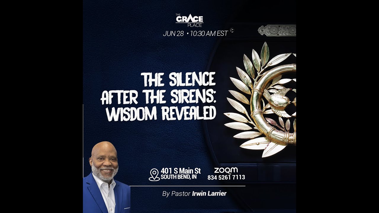 "The Silence After The Sirens: Wisdom Revealed" | The Grace Place