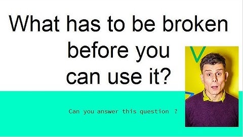 riddle | What has to be broken before you can use it? :)