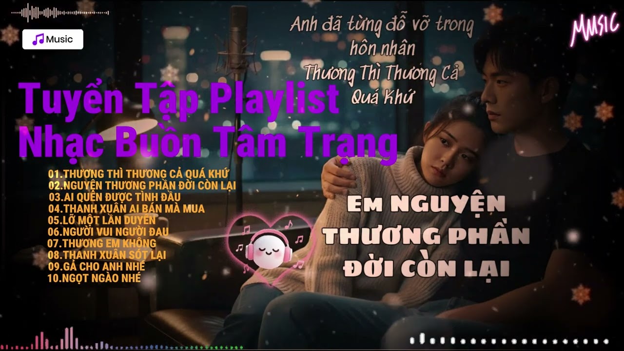 Tuyển Tập Playlist,Thương Thì Thương Cả Quá Khứ,Nguyện Thương Phần Đời Còn Lại Nhạc Trẻ Hot TikTok