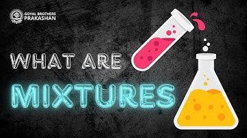 Mixture | Class-6 | Chemistry | Goyal Brothers Prakashan