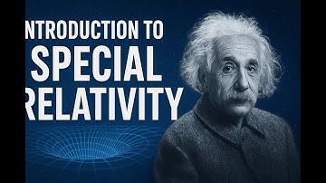 INTRO TO SPECIAL RELATIVITY: Concepts & Basics