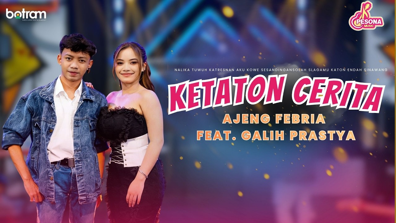 AJENG FEBRIA FEAT. GALIH PRASTYA - KETATON CERITA (OFFICIAL MUSIC VIDEO) | Nalika Tuwuh Katresnan