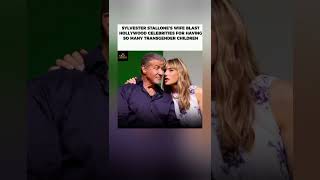 Sylvester Stallone's Wife DROPS BOMBSHELL on Hollywood's Transgender Kids.#shorts