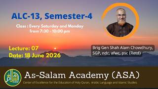 ALC-13 Sem-4 || Lec: 07 || 18 Jun 26 || Brig Gen Shah Alam (Retd)
