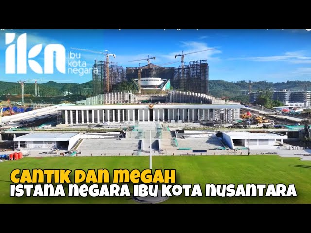 CANTIK DAN MEGAH‼️ Istana Negara Ibu Kota Nusantara. Ground Breaking Ke -6 Pak Jokowi di IKN class=