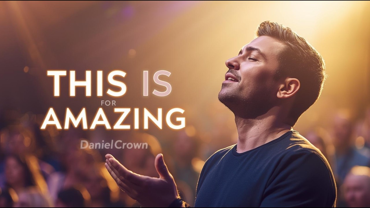 This Is Amazing Grace 🙌 Daniel Crown – Worship & Praise Song