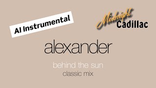 ALEXANDER Behind The Sun (Classic Mix) (AI Instrumental)