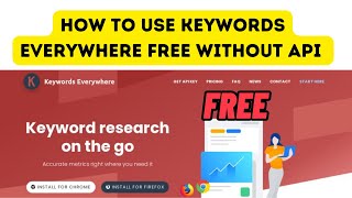 How To Use Keywords Everywhere FREE Without API and Unlimited Searches #keywordseverywhere