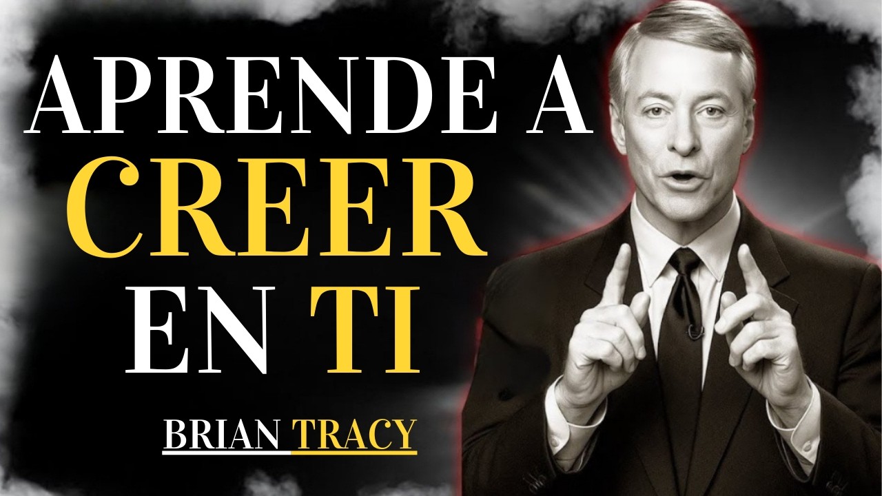 TIENES QUE APRENDER A CREER EN TI 🧠🔥 | BRIAN TRACY 2026