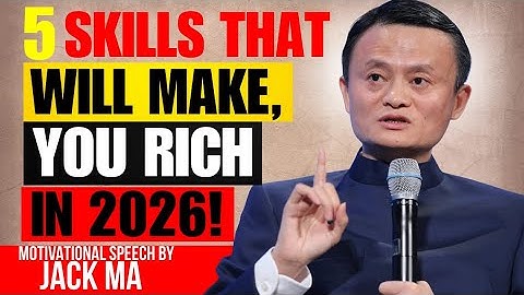 5 Skills That Will Make You Rich in 2026 : Learn Jack Ma’s Untold Secrets for Success | Motivation.