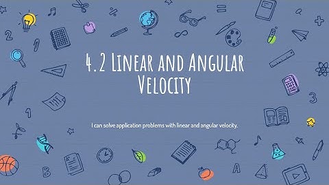 4.2 Linear and Angular Velocity Part 2