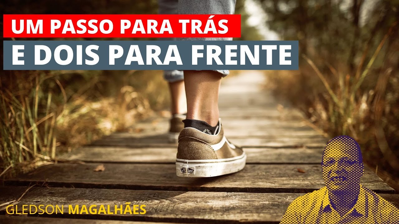 UM PASSO PARA TRÁS E DOIS PARA FRENTE - YouTube