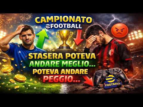 Campionato eFootball - Stasera poteva andare meglio, poteva andare peggio...