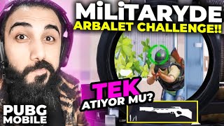 MİLİTARYDE ARBALET CHALLENGE YAPTIK!! GERÇEKTEN TEK ATIYOR MU??  | PUBG Mobile