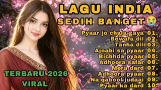 LAGU INDIA SEDIH BANGET 😭🥀 | Lagu Galau India Terbaru 2026