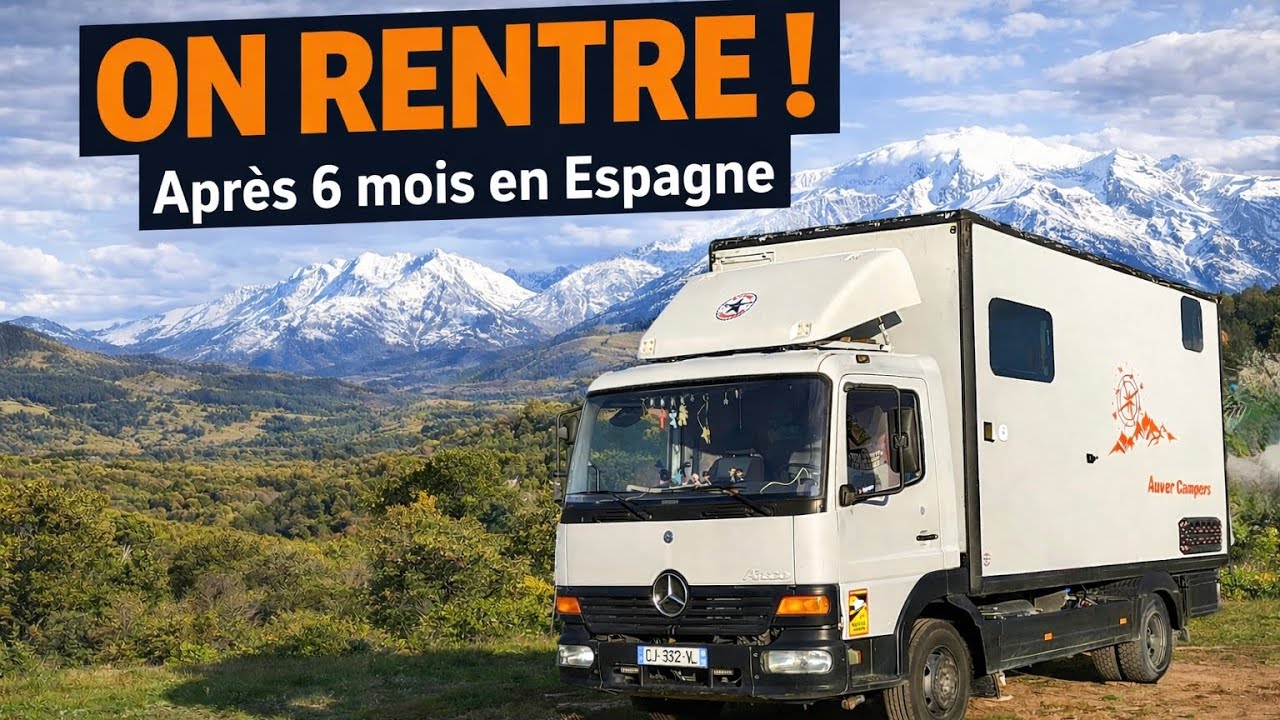 On quitte l’Espagne… retour en Auvergne après 6 mois en camion
