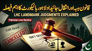 Gift Deed Cancelled? LHC’s Shocking Decision on Property Transfer 2026  | Pakistan Law Review