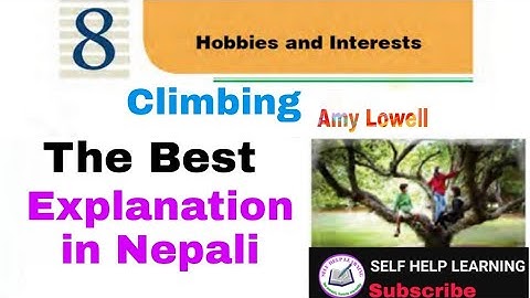 Class 10 || Unit 8 || Climbing ||Best Explanation in Nepali