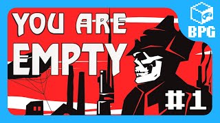 [BPG] You Are Empty | Часть 1