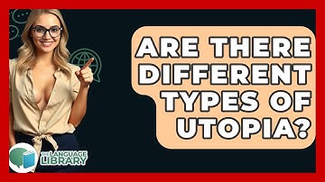 Are There Different Types Of Utopia? - The Language Library