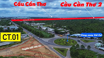 Vị trí cầu Cần Thơ 2 đến cao tốc Cần Thơ - Cà Mau kết nối vòng xoay Cái Cui Quốc lộ 91B