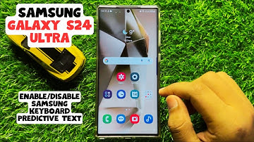 How to Enable/Disable Samsung Keyboard Predictive Text Samsung Galaxy S24 Ultra