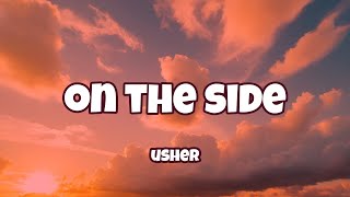 USHER - On The Side ( Lyrics )