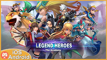 Legend Heroes The Academy Gameplay iOS Android Games