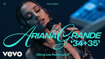 Ariana Grande - 34+35 (Official Live Performance) | Vevo