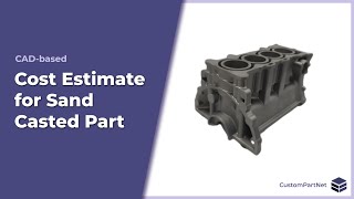 Sand Casting Cost Estimator Tutorial (CAD based)